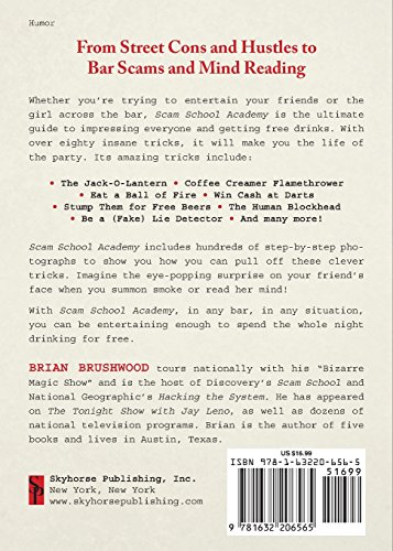 Scam School Academy: Advanced Lessons in Scoring Free Drinks, Doing Magic, and Becoming the Life of the Party