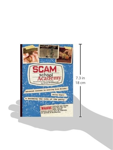Scam School Academy: Advanced Lessons in Scoring Free Drinks, Doing Magic, and Becoming the Life of the Party