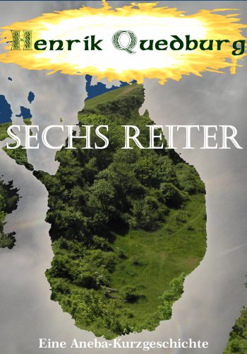 Sechs Reiter: Eine Aneba-Kurzgeschichte (German Edition)