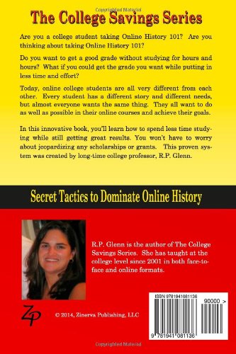 Secret Tactics to Dominate Online History 101: Learn the Techniques That Effective Students Use to Breeze Through College (The College Savings Series)