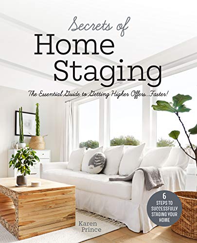 Secrets of Home Staging: The Essential Guide to Getting Higher Offers Faster (Home décor ideas, design tips, and advice on staging your home) (English Edition)