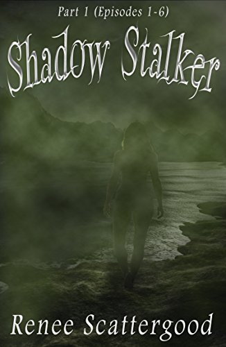 Shadow Stalker Part 1 (Episodes 1 - 6) (Shadow Stalker Bundles) (English Edition)