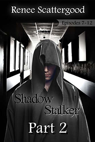 Shadow Stalker Part 2 (Episodes 7 - 12) (Shadow Stalker Bundles) (English Edition)