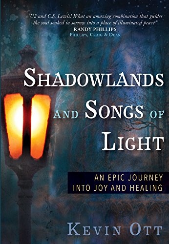 Shadowlands and Songs of Light: An Epic Journey Into Joy and Healing (English Edition)