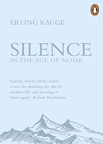 Silence: In the Age of Noise (English Edition)