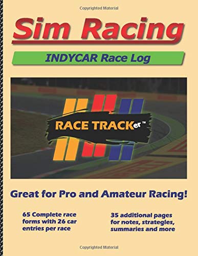Sim Racing INDYCAR Race Log: 65 complete race forms for 26 car lineup, plus an additional 35 pages for notes and strategies. Perfect for following the ... as a personal log for amateur league racing.