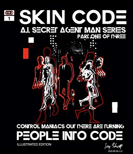 SKIN CODE: A.I. SECRET AGENT MAN FIRST ILLUSTRATED ISSUE : PART ONE OF THREE (English Edition)