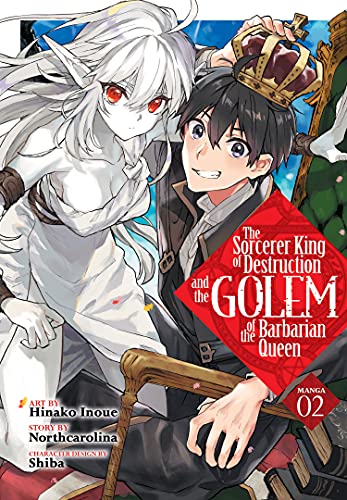SORCERER KING & GOLEM OF BARBARIAN QUEEN 02 (The Sorcerer King of Destruction and the Golem of the Barbarian Queen (Manga))