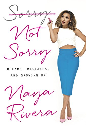 Sorry Not Sorry: Dreams, Mistakes, and Growing Up (English Edition)