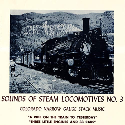 Sounds of Steam Locomotives, No. 3: Colorado Narrow Gauge Stack Music