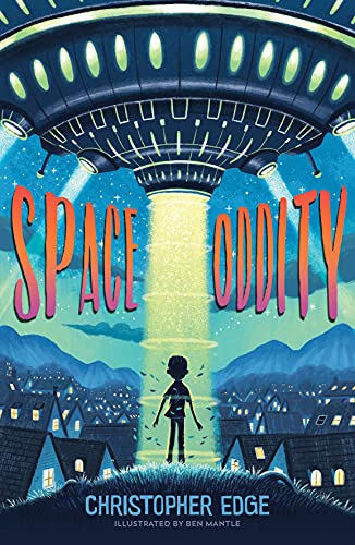 Space Oddity: an out-of-this-world adventure from bestselling author Christopher Edge