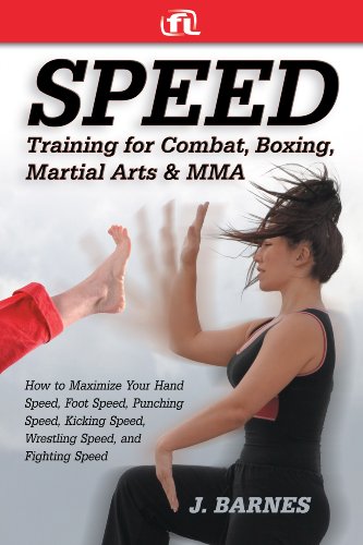 Speed Training: For Combat, Boxing, Martial Arts, and MMA: How to Maximize Your Hand Speed, Foot Speed, Punching Speed, Kicking Speed, Wrestling Speed, and Fighting Speed (English Edition)