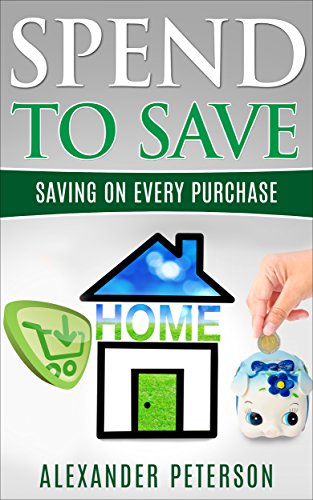 SPEND TO SAVE: SAVING ON EVERY PURCHASE USING DISCOUNT GIFT CARDS (English Edition)