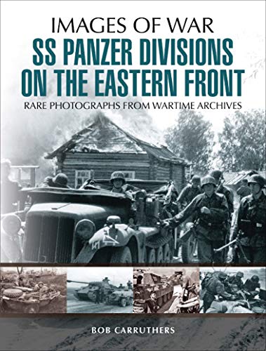 SS Panzer Divisions on the Eastern Front (Images of War) (English Edition)