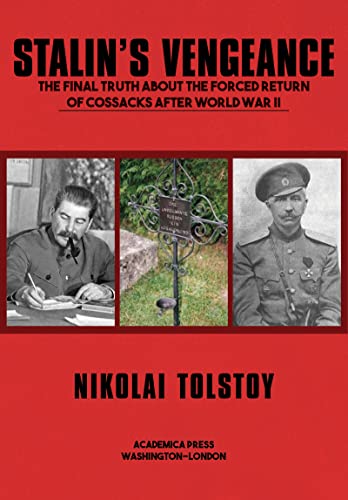 Stalin’s Vengeance: Subtitle The Final Truth About the Forced Return of Cossacks After World War II (English Edition)