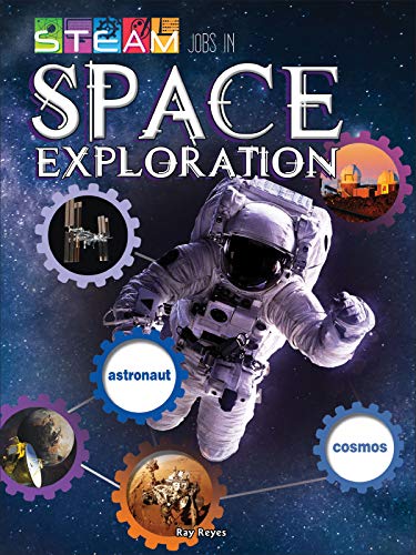 STEAM Jobs in Space Exploration (STEAM Jobs You'll Love) (English Edition)