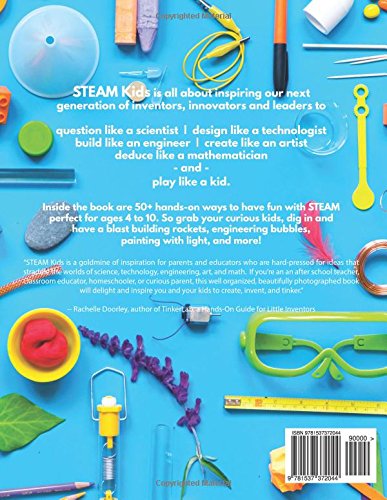 STEAM Kids: 50+ Science / Technology / Engineering / Art / Math Hands-On Projects for Kids