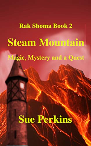 Steam Mountain: Magic, Mystery and a Quest (Rak Shoma Book 2) (English Edition)