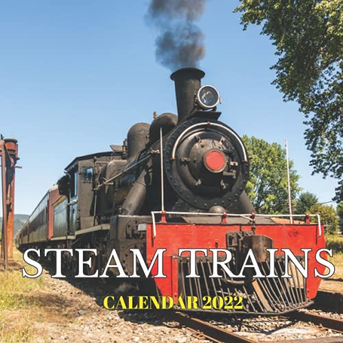 Steam Trains Calendar 2022: Monthly Planner from September 2021 to December 2022 Perfect gift Ideas For Steam Train Lovers in birthday or Christmas.