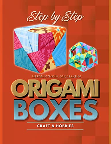 Step-by-step Instructions For Making Origami Boxes (English Edition)