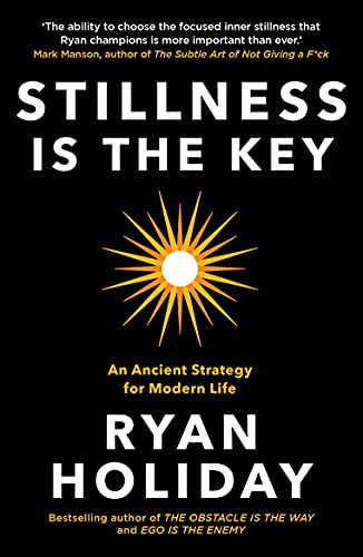 Stillness is the Key: An Ancient Strategy for Modern Life (The Way, the Enemy and the Key) (English Edition)