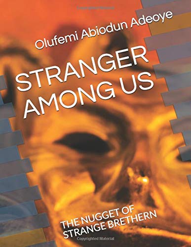STRANGER AMONG US: THE NUGGET OF STRANGE BRETHERN