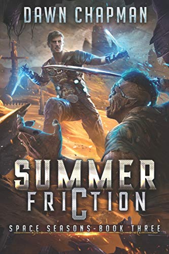 Summer Friction: A LitRPG Sci-Fi Adventure: 3 (Space Seasons)