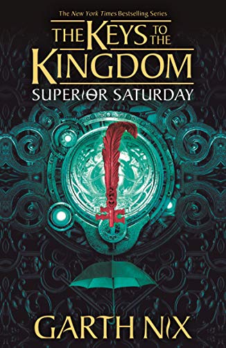 Superior Saturday: The Keys to the Kingdom 6 (English Edition)
