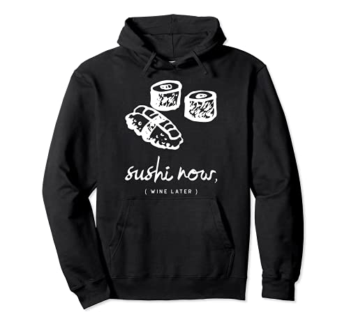 Sushi Now Wine más tarde divertido partido diciendo Sudadera con Capucha