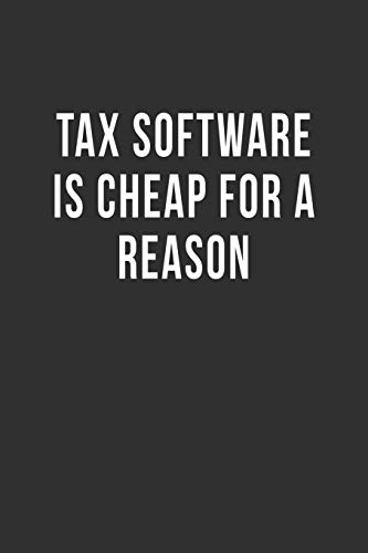 Tax Software is Cheap for a Reason: Blank Lined Notebook