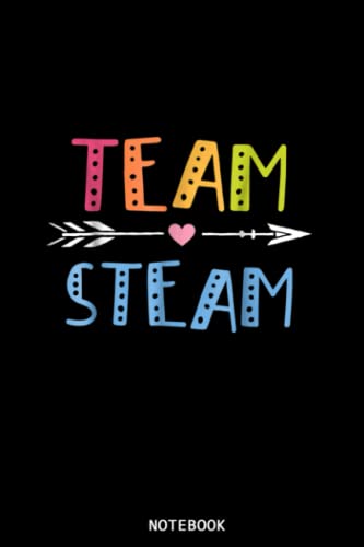 Team Steam Cute Scienceeach Engineering Math Art-Gift Notebook Planner: Perfect for Notes, Journaling, journal/Notebook, Journal Writing Notebook For ... 6 x 9| Gift Idea for co-worker, women, men…