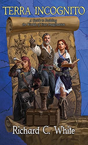 Terra Incognito: A Guide to Building the Worlds of Your Imagination