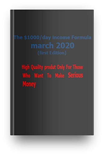 the $1000/day income formula: discover the secret system i use to make 1000 bucks per day (English Edition)