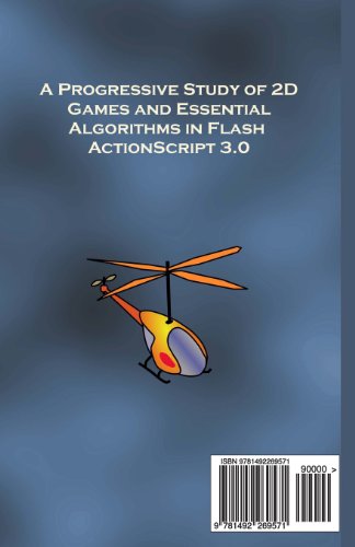 The 2D Games Journey: A Progressive Study of 2D Games and Essential Algorithms in Flash ActionScript 3.0