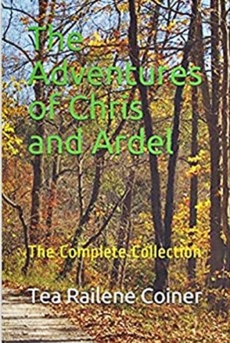 The Adventures of Chris and Ardel: The Complete Collection (English Edition)