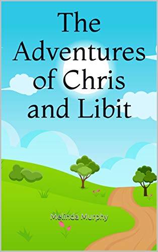The Adventures of Chris and Libit (Volume one) (English Edition)