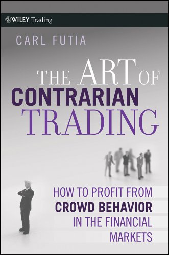 The Art of Contrarian Trading: How to Profit from Crowd Behavior in the Financial Markets (Wiley Trading Book 388) (English Edition)