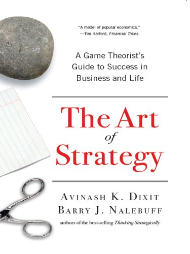 The Art of Strategy: A Game Theorist's Guide to Success in Business and Life (English Edition)