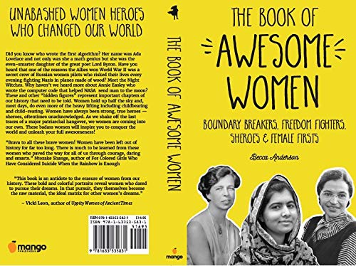 The Book of Awesome Women: Boundary Breakers, Freedom Fighters, Sheroes and Female Firsts (Badass Women Biographies, For Readers of I Am Malala): ... (Teenage Girl Book, Feminist Gift for Girls)
