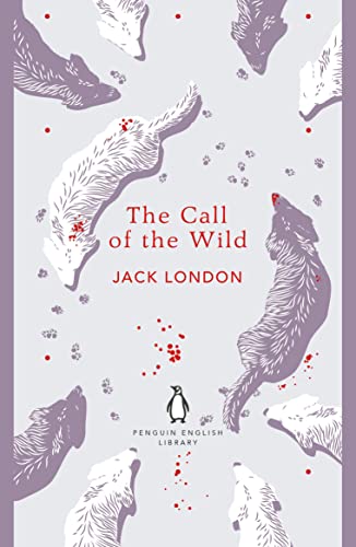 The Call Of The Wild: Jack London (The Penguin English Library)