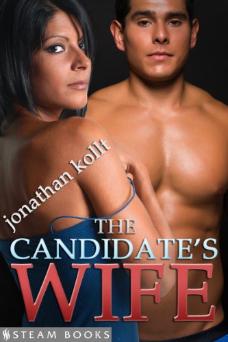 The Candidate's Wife - Sexy Election-Themed Erotica Featuring the First Lady and Secret Service from Steam Books (Erection Year Book 2) (English Edition)