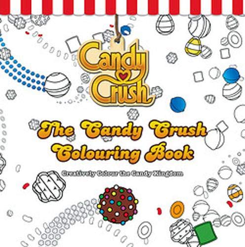 The Candy Crush Colouring Book: Creatively Colour the Candy Kingdom