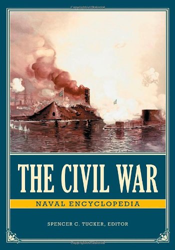 The Civil War Naval Encyclopedia [2 volumes]