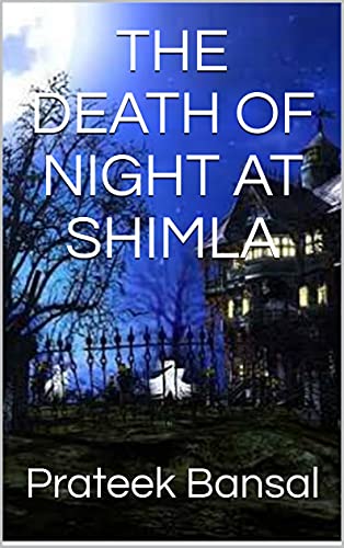 THE DEATH OF NIGHT AT SHIMLA (English Edition)