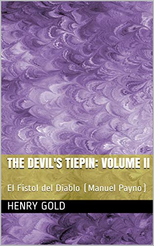 The Devil's Tiepin: Volume II: El Fistol del Diablo (Manuel Payno) (English Edition)
