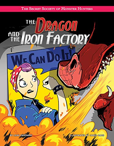 The Dragon and the Iron Factory (Secret Society of Monster Hunters)