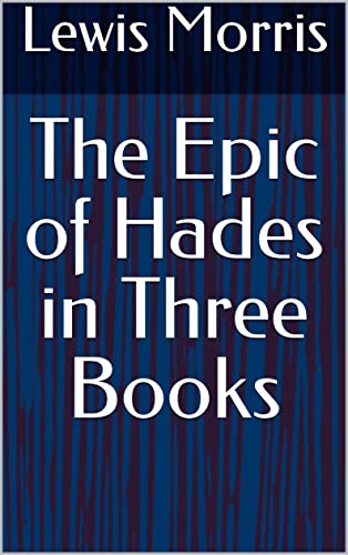 The Epic of Hades in Three Books (English Edition)
