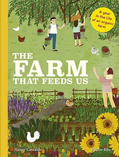 The Farm That Feeds Us: A year in the life of an organic farm
