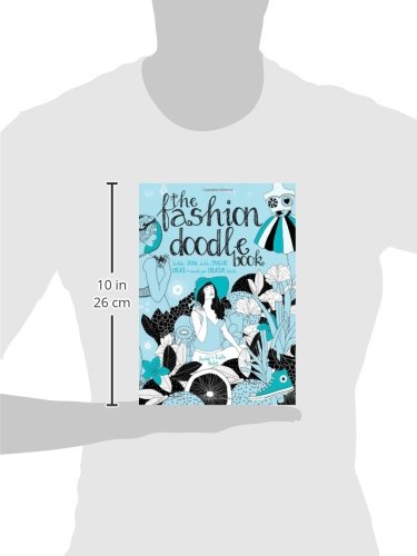 The Fashion Doodle Book: Scribble, draw, sketch, imagine, create and nourish your creative talents