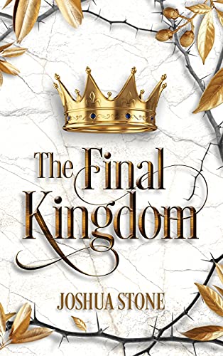The Final Kingdom: The kingdom that will put an end to all others, and it itself shall stand forever.
